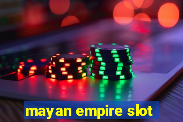 mayan empire slot